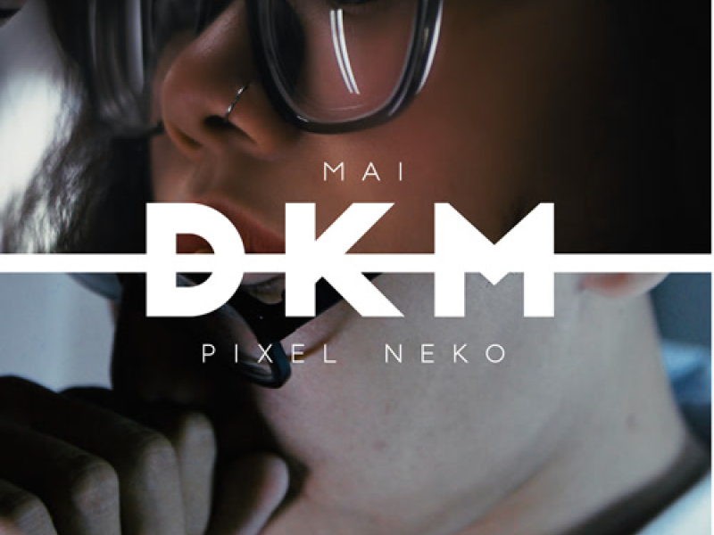 DKM (Don't Kill Me) (Single)