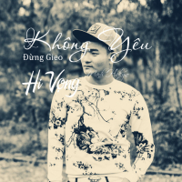Không Yêu Đừng Gieo Hy Vọng (Single)