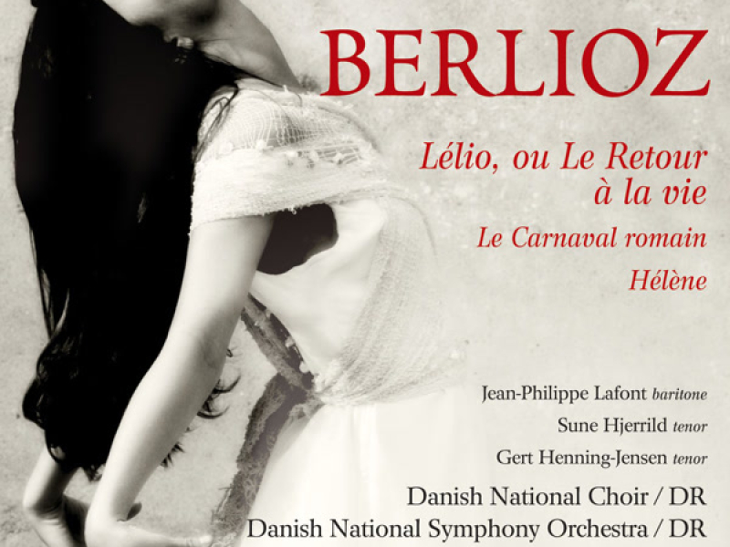 Berlioz: Le Carnaval romain, Helene & Lelio, ou le retour à la vie