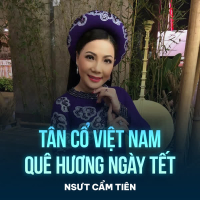 Tân Cổ Việt Nam Quê Hương Ngày Tết (Single)