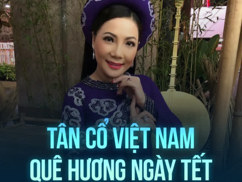 Tân Cổ Việt Nam Quê Hương Ngày Tết (Single)