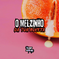 O Melzinho da Tua Buceta (Single)