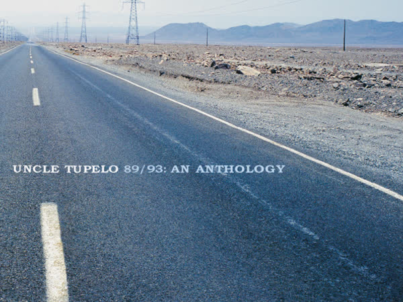 Uncle Tupelo 89/93: An Anthology