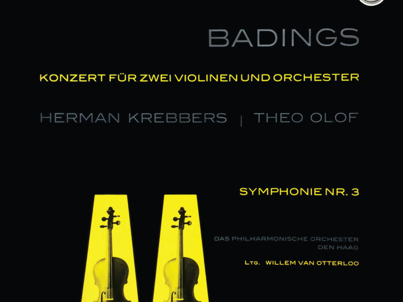 Badings: Concerto for Two Violins; Symphony No. 3 (Herman Krebbers Edition, Vol. 3)