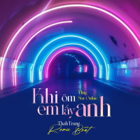 Khi Em Ôm Lấy Anh (Beat) [ThahTrung Remix] (Single)
