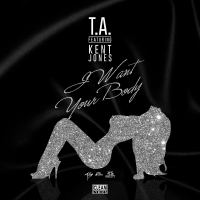 I Want Your Body (feat. Kent Jones)