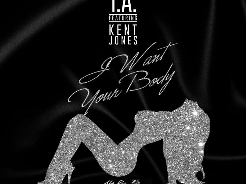 I Want Your Body (feat. Kent Jones)