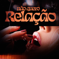 Não Quero Relação (Single)