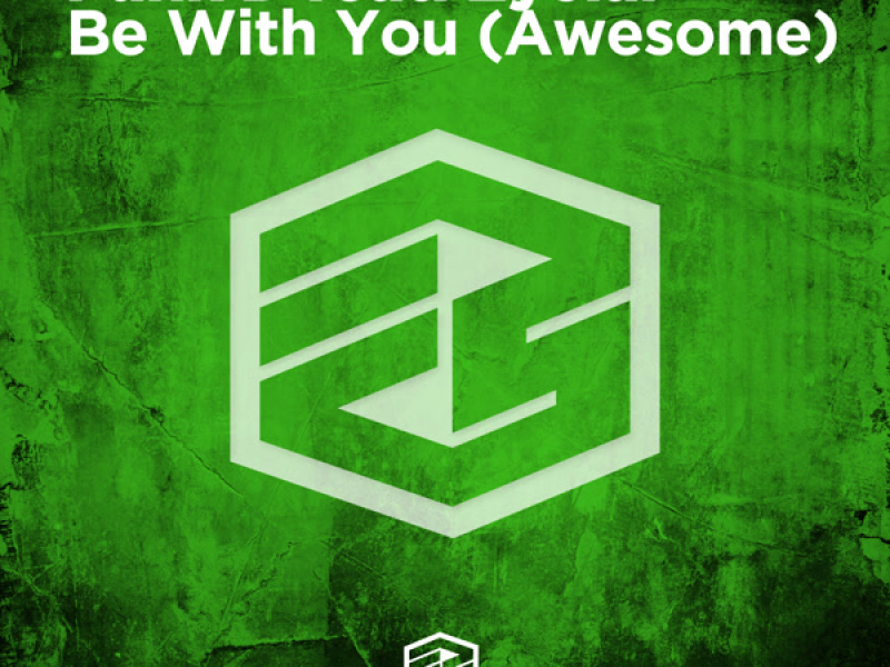 Be With You (Awesome) (Single)