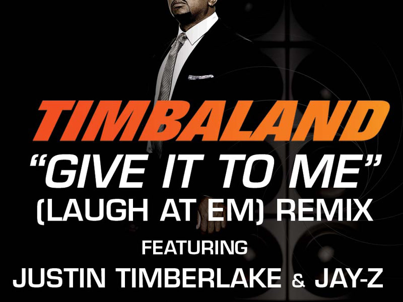 Give It To Me (Laugh At Em) Remix (Single)