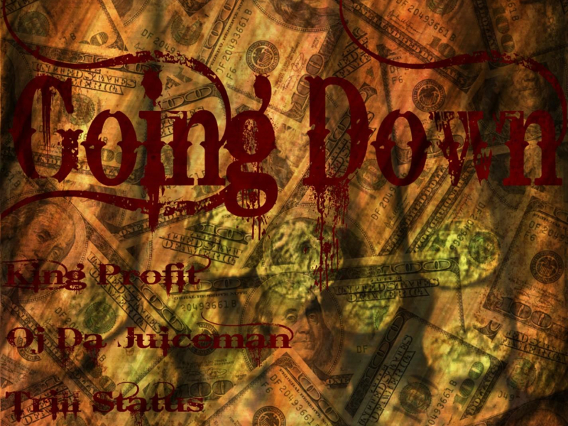 Going Down (feat. OJ Da Juiceman, Trill Status & Nate Perry) [OFFICIAL] (Single)
