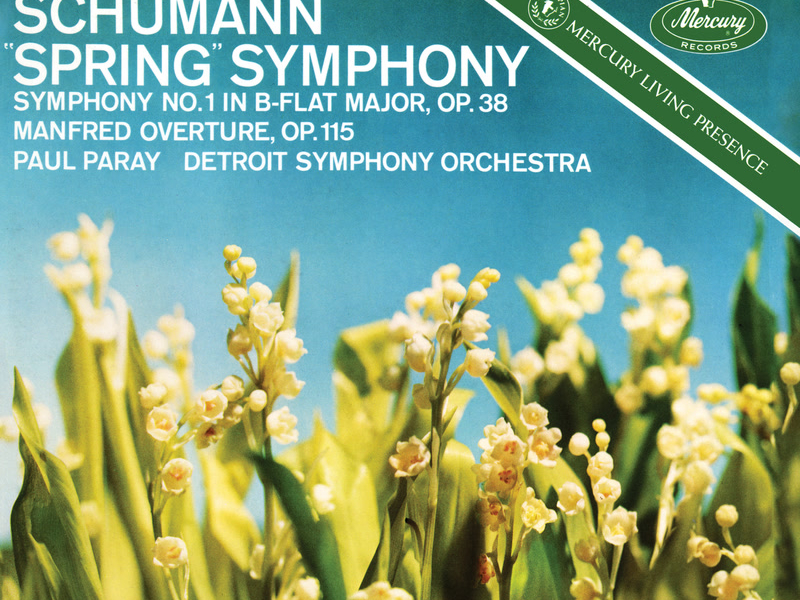 Schumann: Symphony No. 1 'Spring'; Manfred Overture (Paul Paray: The Mercury Masters II, Volume 4)