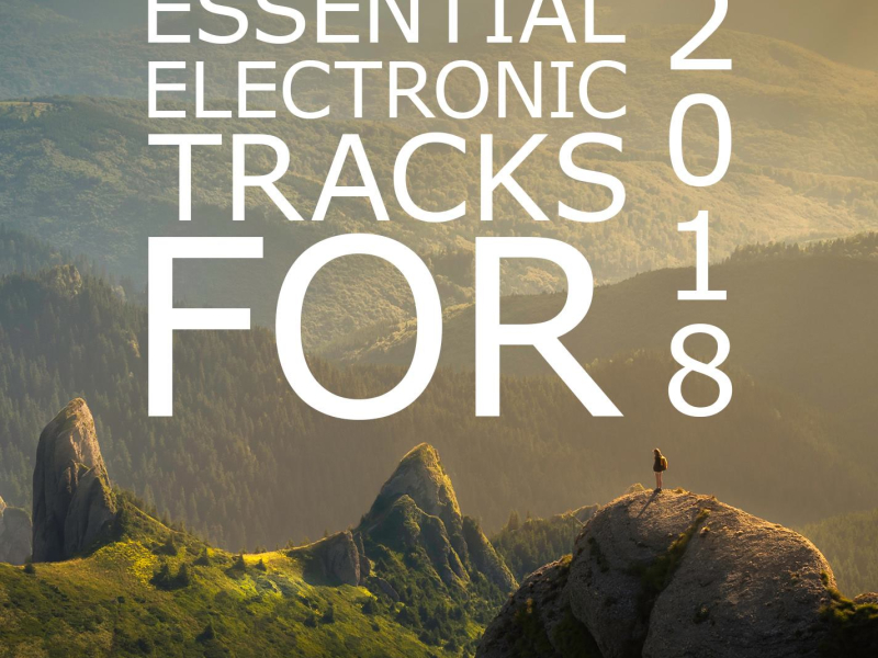 Essential Electronic Tracks for 2018 (Single)