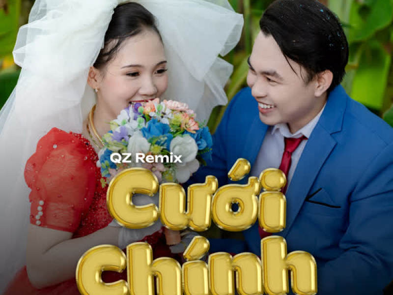 Cưới Chính (QZ Remix) (Single)