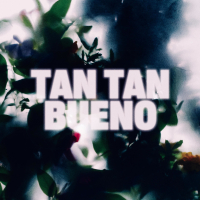 Tan Tan Bueno (Single)