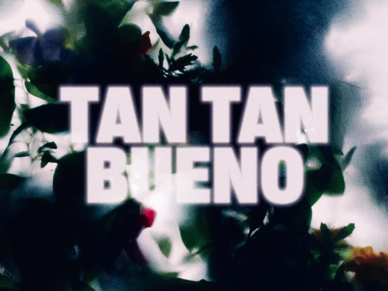 Tan Tan Bueno (Single)