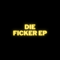 DIE FICKER EP (Single)