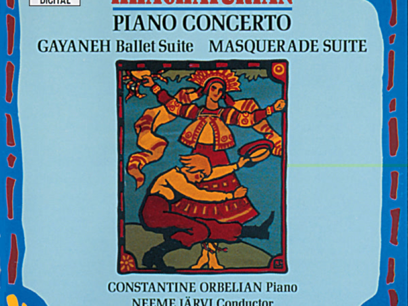 Khachaturian: Piano Concerto, Masquerade Suite & Gayaneh