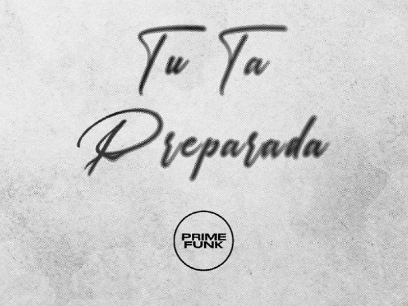 Tu Ta Preparada (Single)