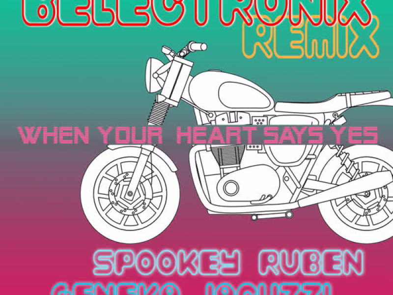 When Your Heart Says Yes (Belectronix Remix) (Single)