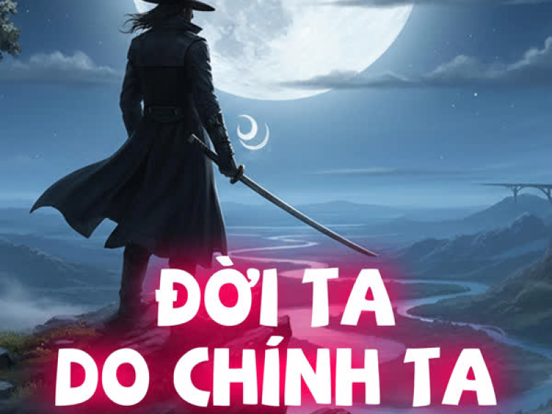 Đời Ta Do Chính Ta (Single)