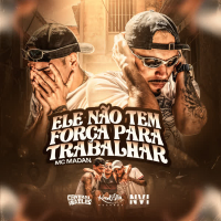 Ele Não Tem Força para Trabalhar (Single)