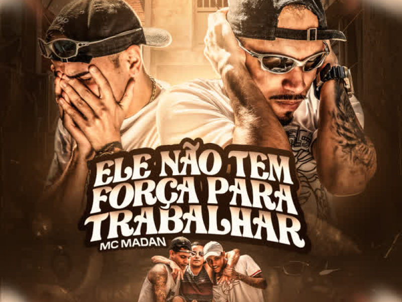 Ele Não Tem Força para Trabalhar (Single)