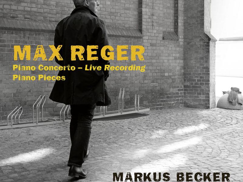 Reger: Piano Concerto, Op. 114 & Solo works
