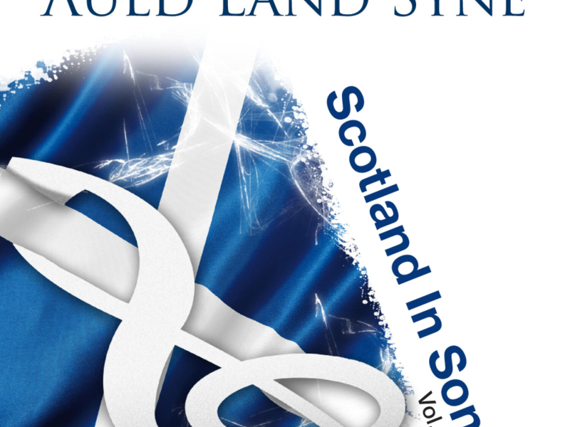 Auld Lang Syne: Scotland In Song Volume 5