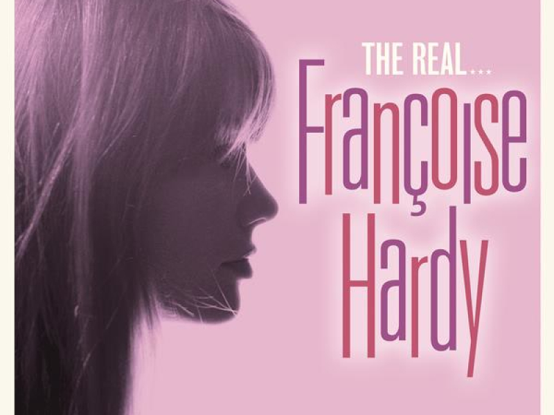 The Real... Françoise Hardy