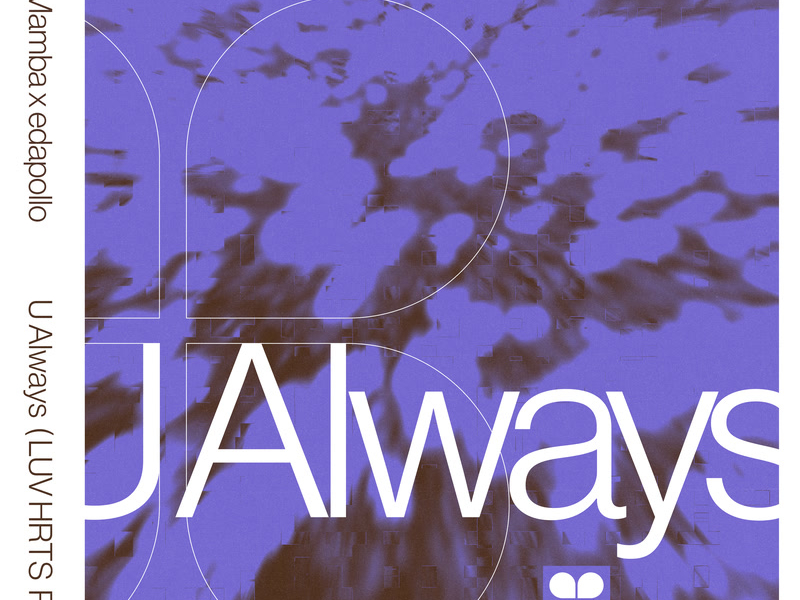 U Always (LUV HRTS Remix) (Single)