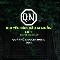 Khi Yêu Nào Đâu Ai Muốn (Lo-Fi) (Single)