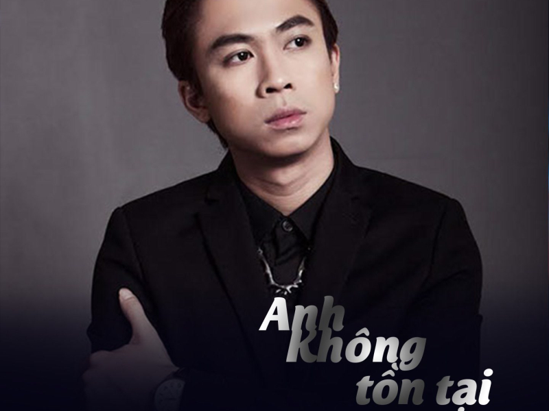 Anh Khong Ton Tai (Single)
