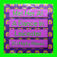 Met Her At A Dance In Leicester (DJ Marky Remix) (Single)