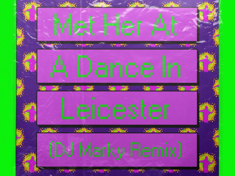 Met Her At A Dance In Leicester (DJ Marky Remix) (Single)