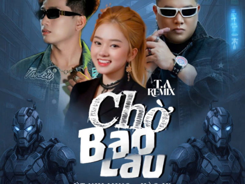 Chờ Bao Lâu (T.A Remix) (Single)