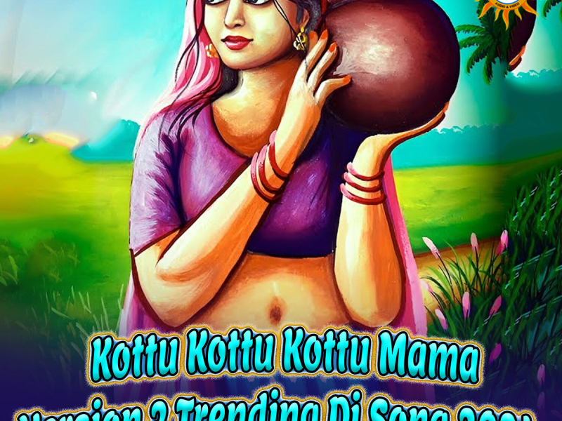 Kottu Kottu Kottu Mama (Version 3 Trending Dj Song 2024) (Single)