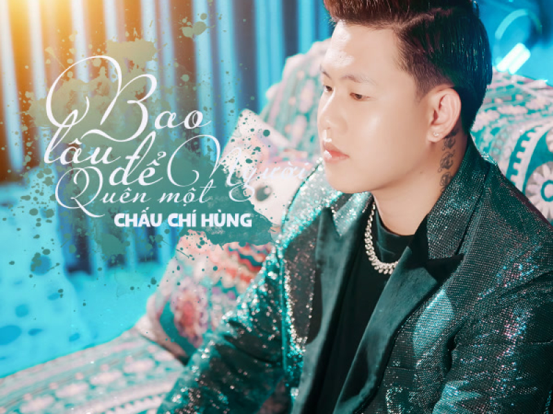 Bao Lâu Để Quên Một Người (Single)