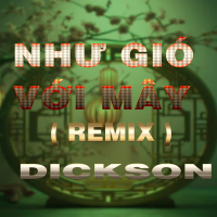 Như Gió Với Mây (Duck Remix) [Version 5] (Single)