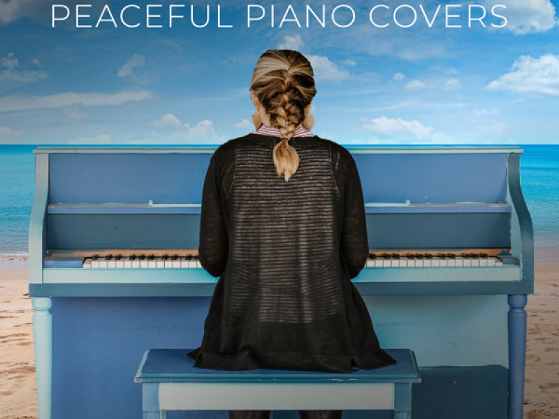Peaceful Piano Covers & Instrumentals