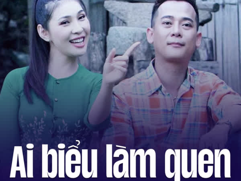 Ai Biểu Làm Quen (Single)