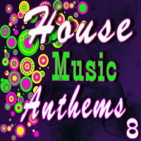 House Music Anthems, Vol. 8