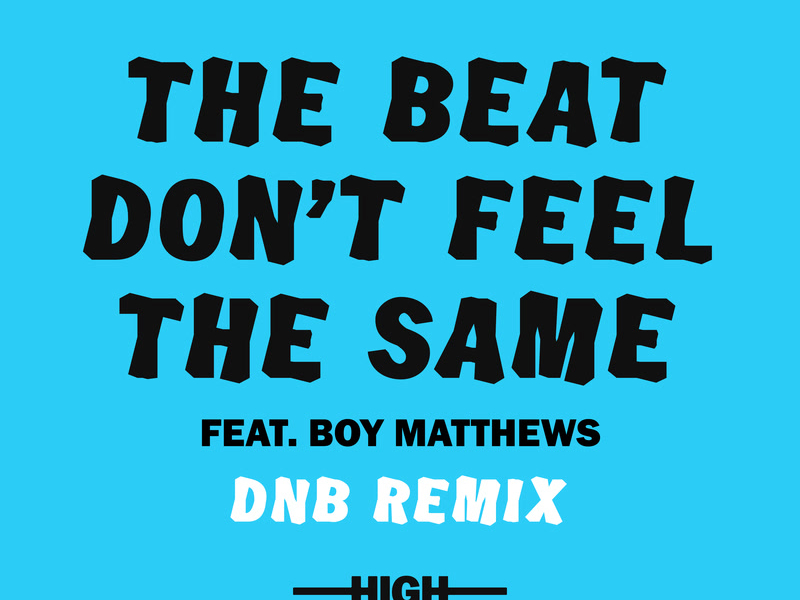 The Beat Don't Feel The Same (DNB Remix) (Single)