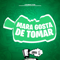 Mara Gosta De Tomar (Single)