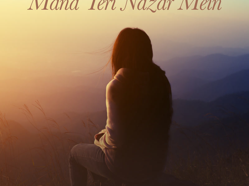 Mana Teri Nazar Mein (From 