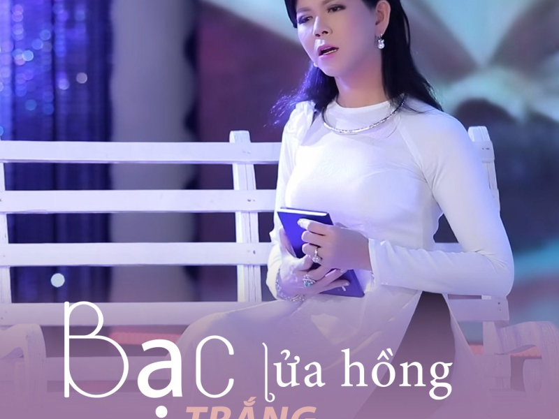 Bạc Trắng Lửa Hồng (Single)