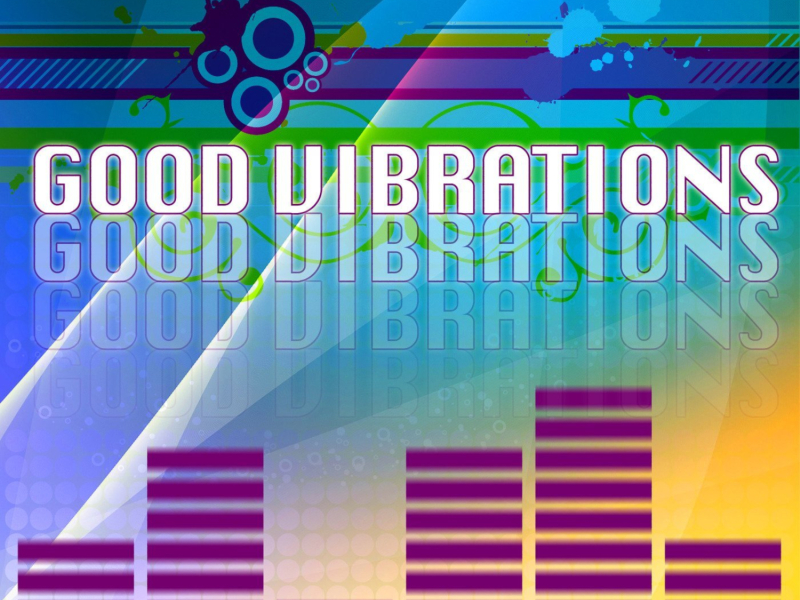 Good Vibrations