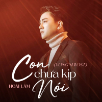 Con Chưa Kịp Nói (OST Vong Nhi) (Single)