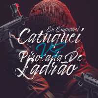 Eu Empurrei Catuquei VS Pirocada De Ladrão (Single)