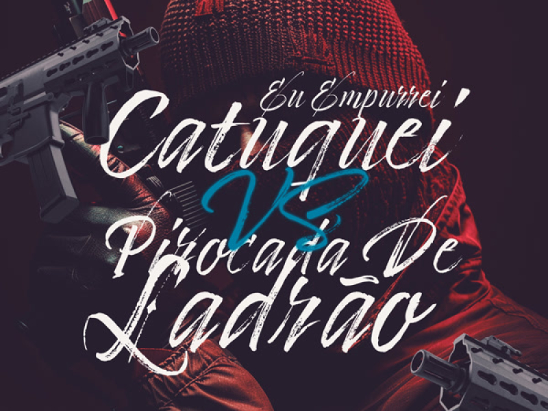 Eu Empurrei Catuquei VS Pirocada De Ladrão (Single)